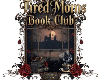 Funny Tired Moms Book Club PNG Booktok Reader Mom Life Digital Download for T-Shirts.