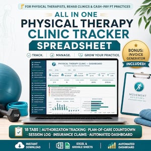 May include: A digital physical therapy clinic tracker spreadsheet displayed on a laptop screen. The interface shows financial data, patient metrics, and charts. Text includes "All in one physical therapy clinic tracker spreadsheet" and "18 tabs".