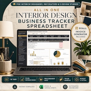 May include: A digital interior design business tracker spreadsheet displayed on a laptop screen. The interface features financial data, revenue charts, and project management tabs. Text includes ALL IN ONE INTERIOR DESIGN BUSINESS TRACKER SPREADSHEET and BONUS: INVOICE GENERATOR INCLUDED. The layout includes 18 tabs, a dual revenue engine, procurement gate, trade markup, and budget vs actual features for Excel and Google Sheets.
