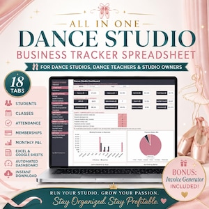 May include: A digital dance studio business tracker spreadsheet displayed on a laptop screen. The interface features 18 tabs for students, classes, attendance, and finances, including a dashboard with charts, revenue data, and an invoice generator bonus.