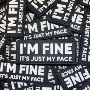 I am fine It's just my face PVC Morale Patch