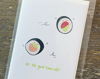 Let the Good Times Roll! Sushi Greeting Card, Birthday, Special Occasion, Congratulations, Moving