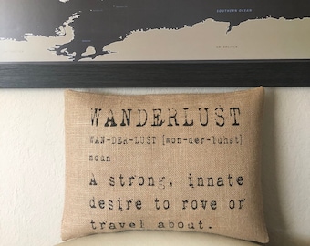Wanderlust Burlap Pillow, Gift for Travelers, Farmhouse Pillows, Travel Gift, Insert Included