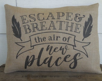 Escape and Breathe Pillow, Gift for Travel Lovers, Farmhouse Pillows, Travel Themed Decor, Insert Included