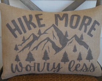 Hike More Pillow, Hike More Worry Less, Gift for Hikers, Farmhouse Pillows, Traveler Gift