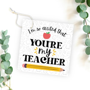 I&#39;m So Excited That You&#39;re My Teacher Tag, Back to School Gift Tag, Printable Back to School Tag, First Day of School Teacher Appreciation