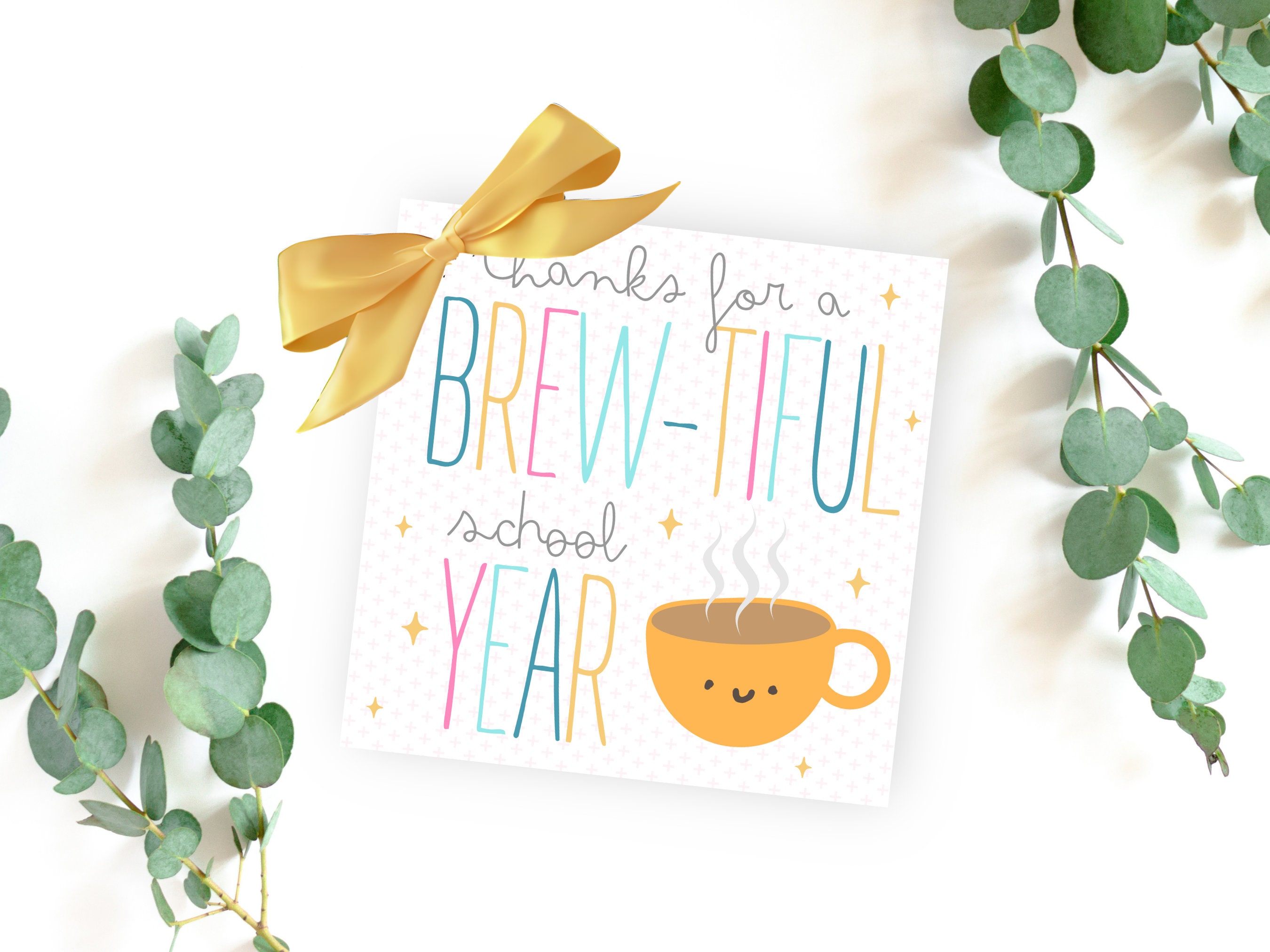 Teacher Thank You Gift Tag Printable, Thanks for a Brew-tiful School ...