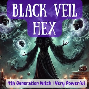 Black Veil Hex | Final Justice Spell | Black Magic Hex | Powerful Curse | Revenge Spell | Powerful Witch | Dark Magic | Fast Results Spell