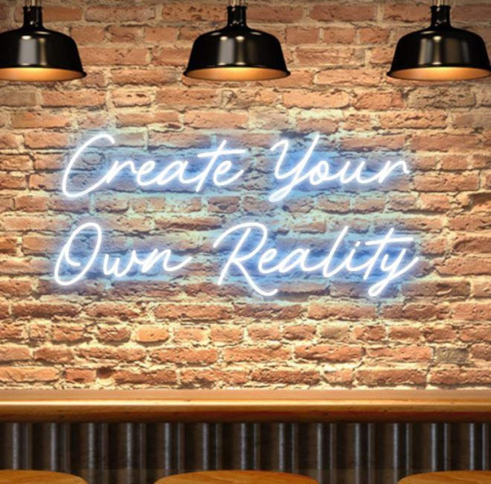 Create Your Own Reality Neon Sign Custom Neon Light Sign Led Etsy