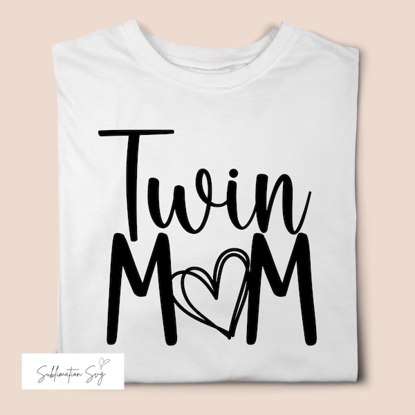 Mom of Twins - Twin Mom svg - Mum to twins sublimation - Twin Mama Phrases - Multiple birth Quotes - Children