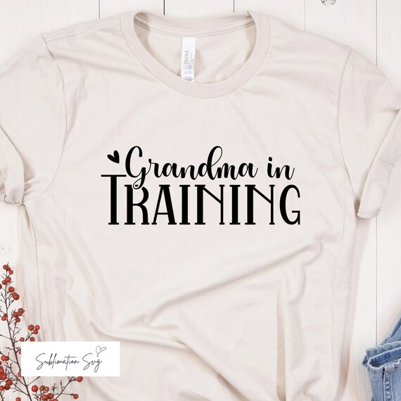 Grandma in training t shirt Outlet
