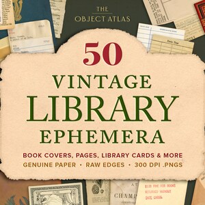 Peut inclure: Une collection de 50 éléments d'éphémère de bibliothèque vintage, comprenant des couvertures de livres, des pages, des cartes de bibliothèque et plus encore. L'éphémère est sur un fond beige avec le texte "The Object Atlas" et "50 Vintage Library Ephemera" en rouge et vert. Le texte "Book Covers, Pages, Library Cards & More" et "Genuine Paper, Raw Edges, 300 DPI, PNGs" est en noir.