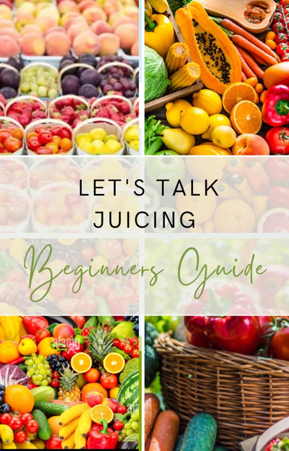 Let's Talk Juicing Beginner Juicing Guide Etsy
