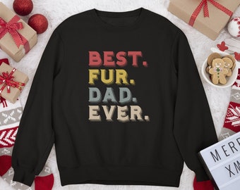 Best Fur Dad Ever, Cat or Dog Dad Gift, Best Cat Dad, Funny Cat Dad Shirt, Cat Present, Fur Dad Gift, Unisex Heavy Blend Crewneck Sweatshirt