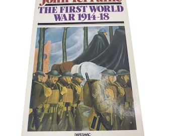 May include: A paperback book titled "John Terraine The First World War 1914-18" with a cover illustration of soldiers in uniform. The cover art depicts a scene of soldiers marching, with a muted colour palette of greens, browns, and blues.