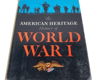 The American Heritage History of World War I Book by S.L.A. Marshall 1964 Hardcover Illustrated Military History Vintage Collectible