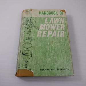 1973 Handbook of Lawn Mower Repair by Franklynn Peterson | Small Engine Maintenance DIY Guide | Retro Shop Manual | 3rd Printing HC