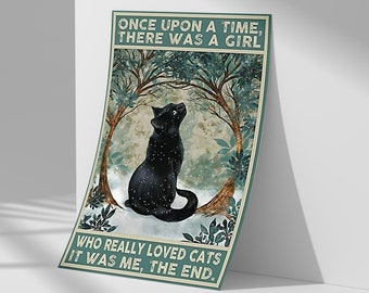 Black Cat Poster Gift Once Upon A Time There was a Girl Who Really Loved Cats Poster, Unique Gifts, Home Decor Poster