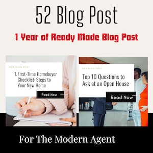 Könnte beinhalten: Eine Grafik mit dem Text "52 Blog Post" und "1 Year of Ready Made Blog Post" in Rot. Zwei Blog-Post-Vorschauen werden angezeigt. Die erste Vorschau zeigt eine Hand, die in ein Notizbuch schreibt, mit dem Text "1. First-Time Homebuyer Checklist: Steps to Your New Home" und "Read Now". Die zweite Vorschau zeigt ein Paar in einer Küche mit dem Text "Top 10 Questions to Ask at an Open House" und "Read Now". Der Text "For The Modern Agent" befindet sich am unteren Rand der Grafik.