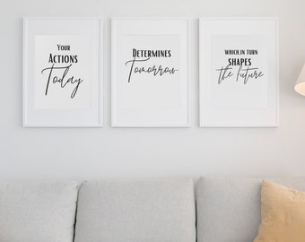 Home wall decor, your actions today prints,Set of 3 prints,Motivational quotes,Printable office decor,Office wall art,Workplace wall art