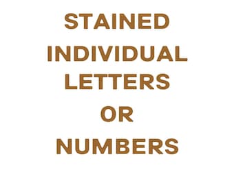 Stained Rounded Letters Custom Made from Poplar Wood for Inside Use.  Available in 6" and 8". Available in Multiple Stains