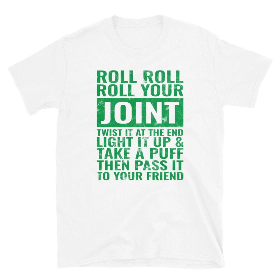 roll roll roll your joint t shirt