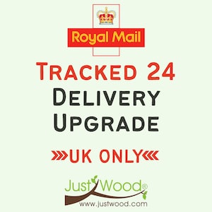 Puede incluir: Imagen con el logotipo de Royal Mail y el texto "TRACKED 24 DELIVERY UPGRADE UK ONLY". El logotipo de Just Wood y la dirección del sitio web se muestran en la parte inferior de la imagen.