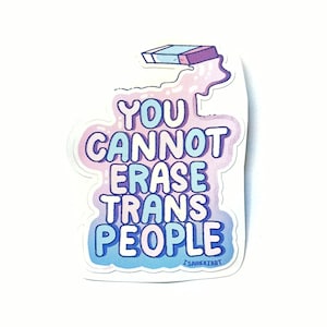 Vous ne pouvez pas effacer les personnes trans / Autocollant en vinyle /