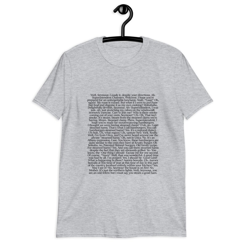 Steamed Hams Full Script / Funny Text Shirt / Simpsons Meme on Light image 3