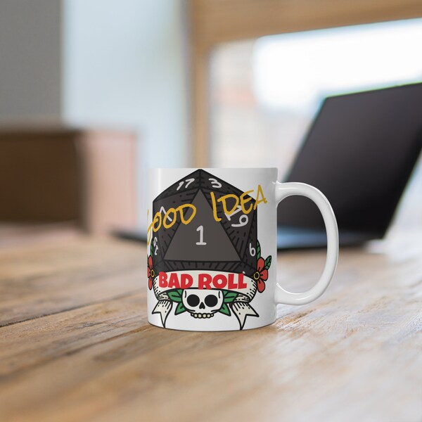 Mug 11oz "Good idea Bad Roll"