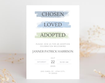 May include: A white card with blue and green brushstrokes. The text reads "Chosen, Loved, Adopted." The card is an invitation to an adoption celebration welcoming Janner Patrick Harrison on Saturday, July 22, 2025 at 10:00 AM. The address is 222 Carol St., Utah City, TX 22222.