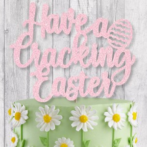 Have a Cracking Easter cake topper, Easter Cake Topper, Easter Egg, Cake Decoration, Cake Topper, Celebration, Colour Options
