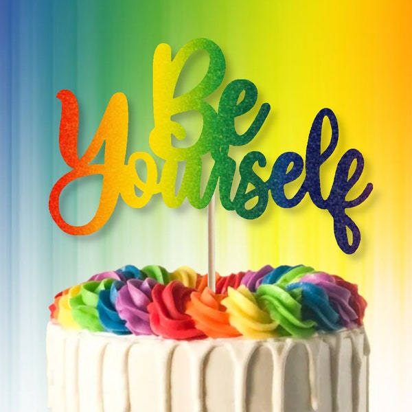 Be Yourself Pride Month Cake Topper, LGBT Cake Topper, Cake Topper, Pride Party, Centrepiece, Cake decoration, LGBTQIA+, Colour Options