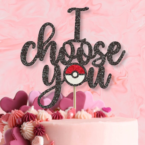 I Choose You Valentines Cake Topper, Valentines Day cake topper, Wedding Topper, Pokemon Cake topper, Chocolate Box, Colour Options