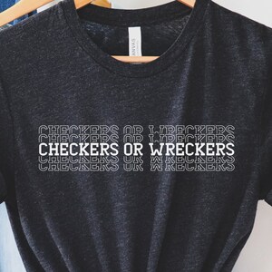 Checkers or Wreckers Shirt | Racing, for Racer, Dirt Track Racing, Nascar, Racing Graphic Tee, Race Day