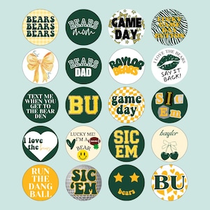 May include: A collection of twenty circular buttons featuring various designs in green, yellow, and white. The buttons display text such as BEARS, GAME DAY, SIC EM, BU, and RUN THE DANG BALL, alongside graphics of bows, lips, cherries, smiley faces, and footballs.