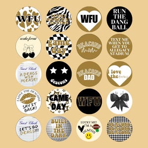 May include: A collection of Wake Forest University-themed round buttons. Designs include the letters "WFU", "Game Day", and phrases like "Run the Dang Ball" and "I love the Deacons". The buttons feature various colors and patterns.