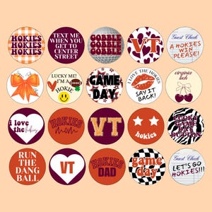 May include: A set of 18 round buttons with various designs and text related to Virginia Tech Hokies. The buttons feature a mix of maroon, orange, white, and black colors. Some of the text includes "Hokies", "Game Day", "VT", and "Go Hokies!"