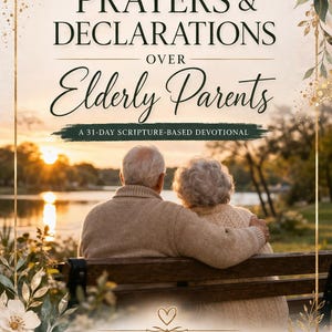 May include: A book cover with the title "Prayers & Declarations Over Elderly Parents." The image features an elderly couple sitting on a bench, with a sunset in the background. The cover also includes the text "A 31-Day Scripture-Based Devotional" and "Created with Love by Victoria."