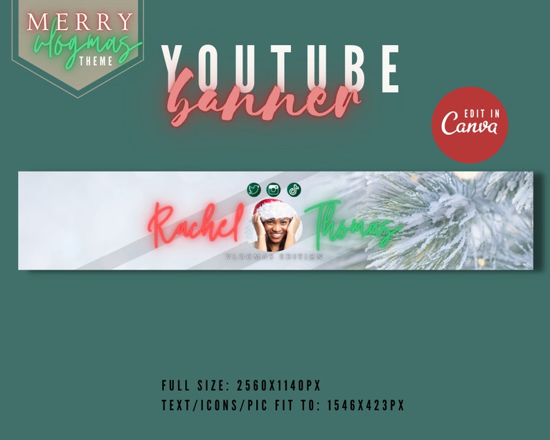 May include: A white YouTube banner with a snowy pine tree on the right side. The text "MERRY  HOLIDAY THEME" is in a green box in the upper left corner. The text "YOUTUBE BANNER" is in a pink box in the upper right corner. The text "EDIT IN Canva" is in a red circle in the upper right corner. The text "Rachel Thomas" is in pink and green neon lettering in the center of the banner. The text "HOLIDAY EDITION" is in smaller black lettering below the name. A woman with a Santa hat is in a circle in the center of the banner.