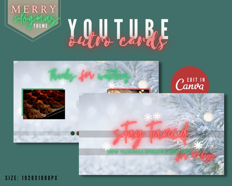 May include: A digital template for YouTube outro cards with a snowy winter theme. The text "Stay Tuned" is in red neon font with snowflakes. The text "New Vlogmas Episode Every Day for 25 Days" is below the neon text. The background is a blurry image of a snowy pine tree branch.