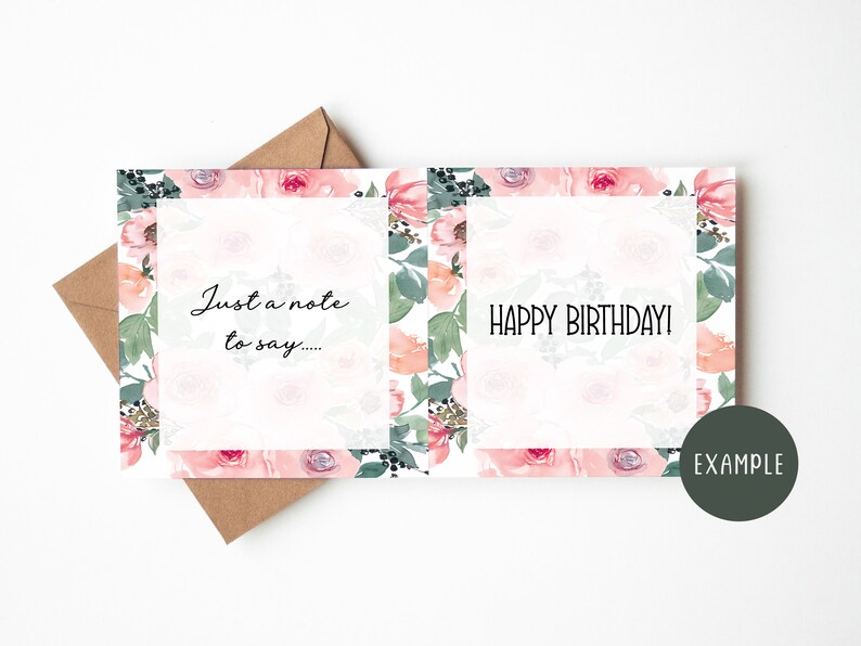 May include: A floral birthday card with a pink and green floral border. The card says "Just a note to say..." on the left side and "Happy Birthday!" on the right side. The word "EXAMPLE" is written in a circle on the bottom right corner of the card.