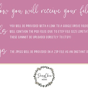 May include: Pink background with white text explaining how to receive digital files. The text reads "How you will receive your files" and then explains that PSD files will be provided via a Google Drive link and JPEG files will be provided in a ZIP file as an instant download. The text also includes the words "psds" and "jpegs" in larger font. A small logo at the bottom reads "Daisy Chain Mockups".