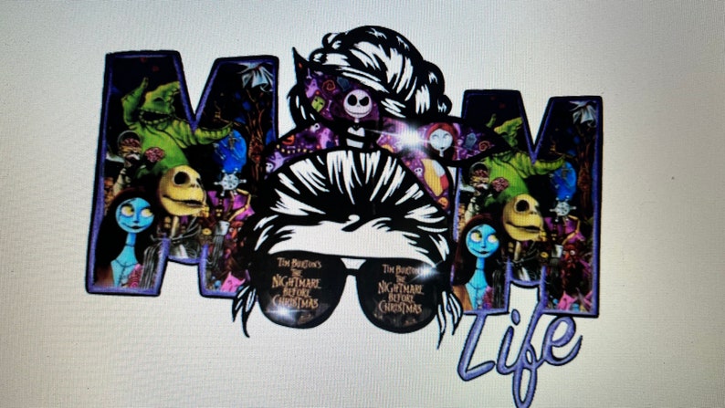 May include: A black and white graphic design of a woman with a messy bun and sunglasses. The woman's hair is decorated with a purple and black bandana with images from the movie "The Nightmare Before Christmas". The letters "MOM" are in the background, also decorated with images from the movie. The word "Life" is written in purple below the woman's head.