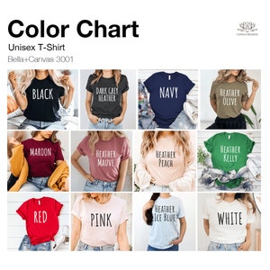 May include: Color chart showing different colors of unisex t-shirts. The colors include black, dark grey heather, navy, heather olive, maroon, heather mauve, heather peach, heather kelly, red, pink, heather ice blue, and white.