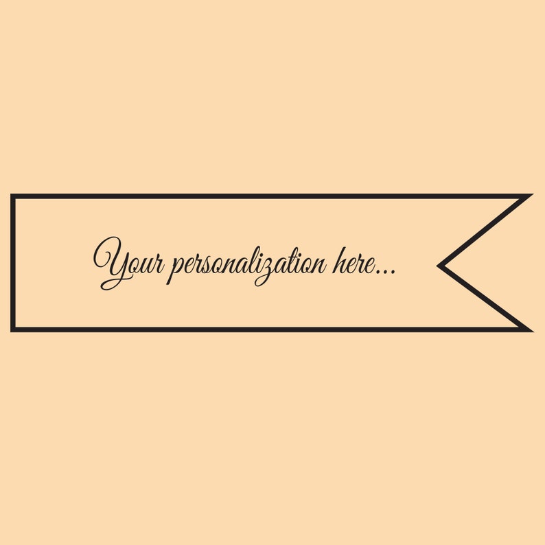 May include: A black banner with a pointed end on the right side. The banner has the text "Your personalization here..." in a cursive font.