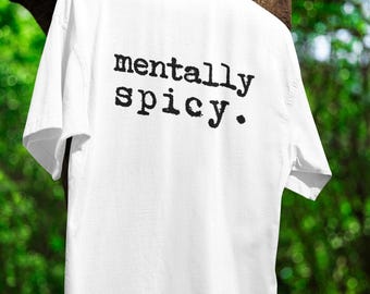 Mentally Spicy Text Tee | White Short Sleeve Shirt