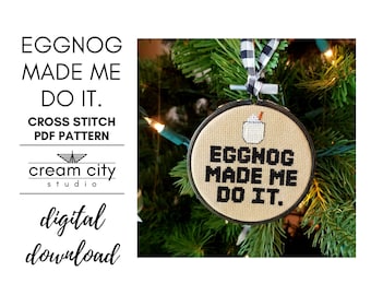 Eggnog Made Me Do It - Cross Stitch Ornament PDF Pattern