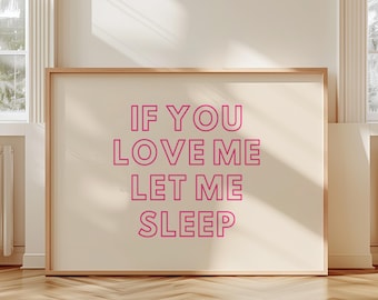 If you love me let me sleep Print, Pink Bedroom Wall Art, Trendy Poster For Apartment Decor | Digital Download | Preppy Printable Art