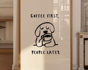 Coffee First People Later wall art, coffee bar print, coffee poster, coffee lover gift, kitchen print, Kitchen wall decor, Caffeine Print